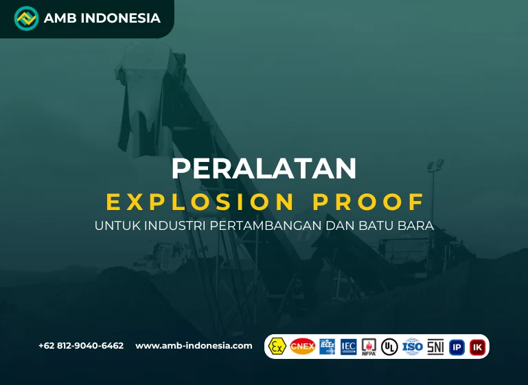 Peralatan Explosion Proof untuk Industri Pertambangan dan Batu Bara