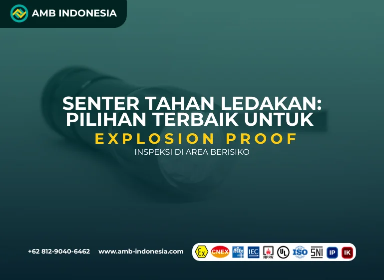 Senter Tahan Ledakan Pilihan Terbaik untuk Inspeksi di Area Berisiko